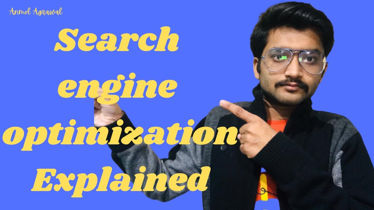 Search Engine Optimization | Anmol Agrawal.