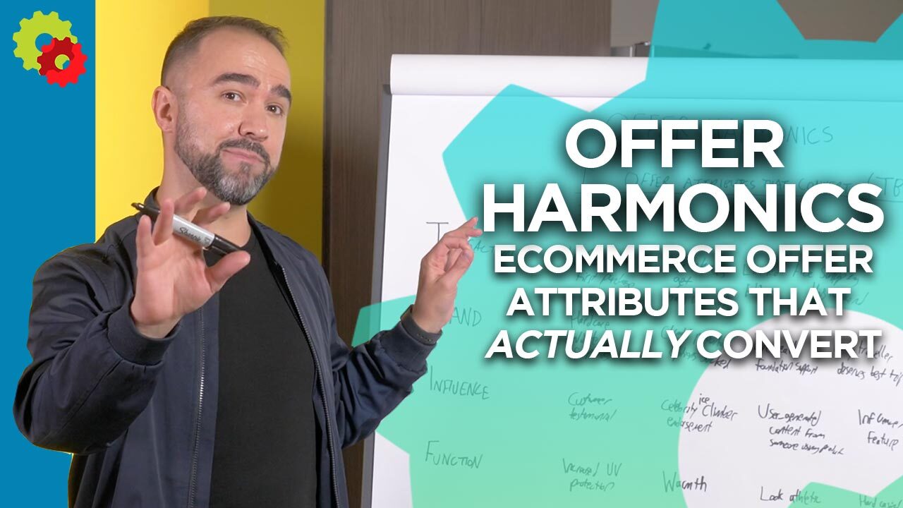 Offer Harmonics, eCommerce Offer Attributes That Actually Convert - Scott Cunningham [VIDEO]