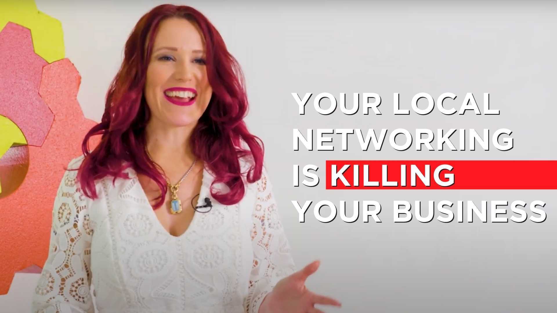 Your Local Networking is Killing Your Business. - Jena Apgar [VIDEO]