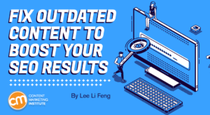 Fix Outdated Content To Boost Your SEO Results