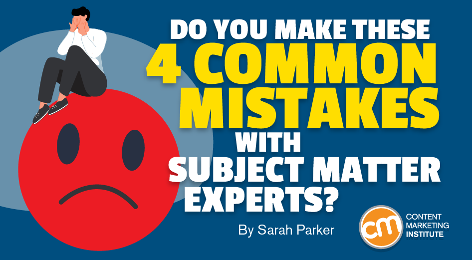 Do You Make These 4 Common Mistakes With Subject Matter Experts?