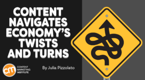 How To Turn Your Content When the Economy Leads Your Audience To Twist